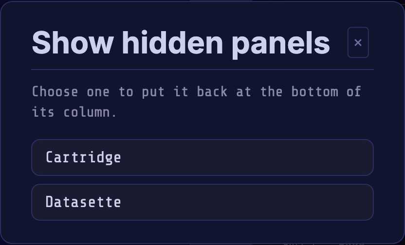 The "Show hidden panels" dialog listing Cartridge and Datasette, each a row you can click to bring that panel back.