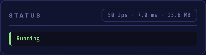 The Status card showing "50 fps · 7.4 ms · 13.6 MB" and a "Running" line.